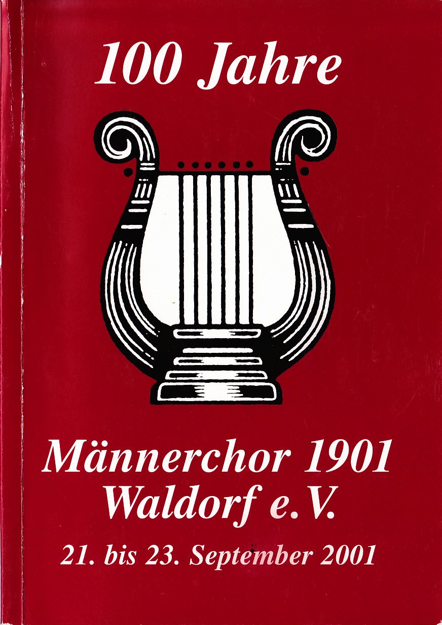 Festschrift zum 100jährigen Bestehen des Männerchor 1901 Waldorf e.V.